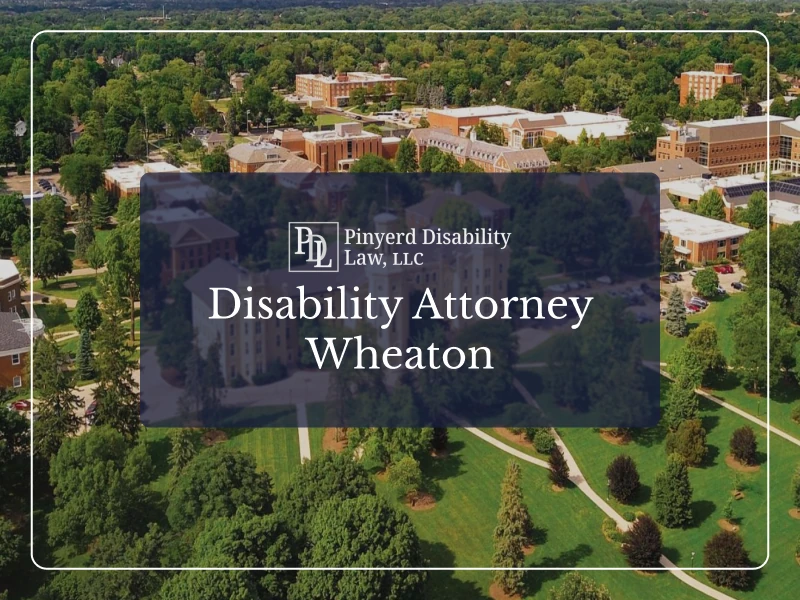 Disability Attorney Wheaton, IL
